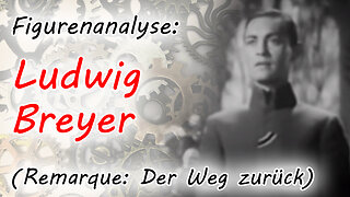 Figurenanalyse von Ludwig Breyer ("Der Weg zurück" von E. M. Remarque)
