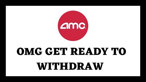 AMC STOCK | OMG GET READY TO WITHDRAW!!