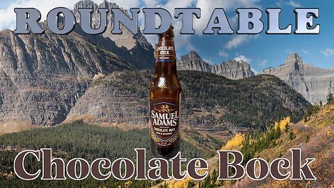 ROUNDTABLE Review of Samuel Adams Chocolate Bock Hilarity Ensues from Montana.