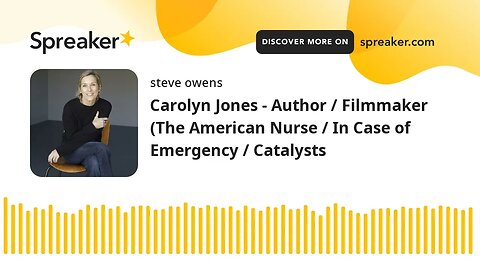 Carolyn Jones - Author / Filmmaker (The American Nurse / In Case of Emergency / Catalysts
