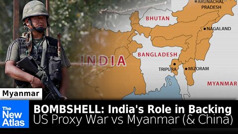 BOMBSHELL: India's Role in the US Proxy war on Myanmar (and on China)