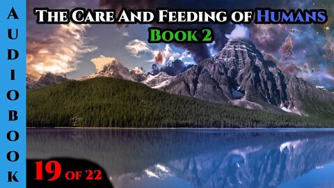 The Care and Feeding of Humans Book 2 - Ch.19 of 22 | Humans are Space Orcs | HFY |