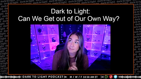 Dark to Light: Can We Get out of Our Own Way?