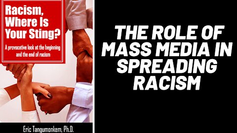 The role of mass media in spreading racism