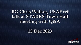 Brig. Gen. Chris Walker Talk at STARRS Town Hall with Q&A