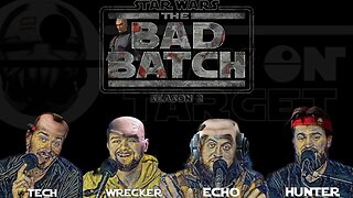 Star Wars Bad Batch Aftershow - Episode 1&2 Reactions/ Review - Stay On Target Show