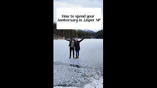 How to spend your Anniversary in Jasper National Park!