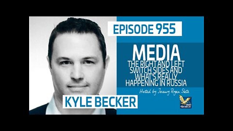 What's Really Happening in Russia | Media, the Right and Left Switch Sides with Kyle Becker