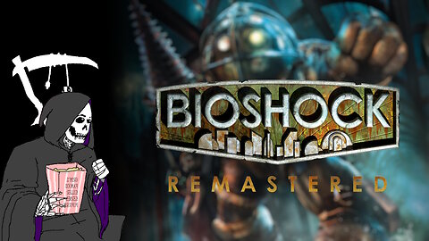 Bioshock ○ First Playthrough [3]