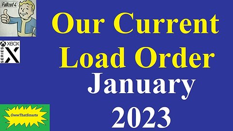Fallout 4 (mods) - Our Current Load Order - January 2023