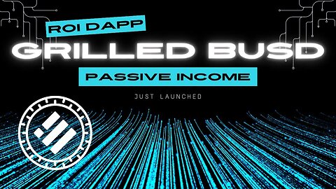 Grilled BUSD | $25 Give Away | Earn up to 6% per day on your BUSD | ROI dAPP on the BSC