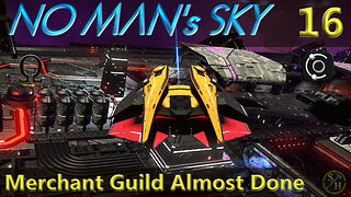 No Man's Sky Survival S6 – EP16 Merchant Guild Almost Complete