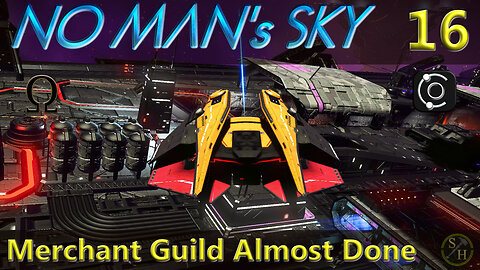 No Man's Sky Survival S6 – EP16 Merchant Guild Almost Complete