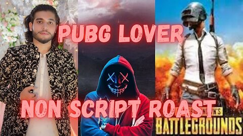 PUBG | PUBG LOVERS NON-SCRIPT ROAST | Besabar World