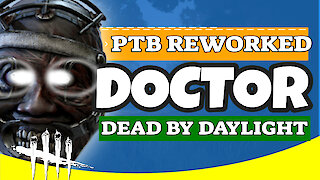DOCTOR REWORK | Dead By Daylight DOCTOR Gameplay | PTB Build 2020