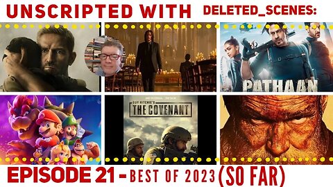UNSCRIPTED with deleted_scenes: Episode 21 - BEST OF 2023 (so far)