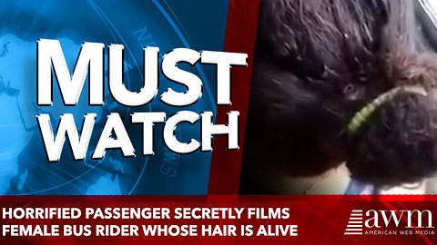 Horrified passenger secretly films female bus rider whose hair is ALIVE