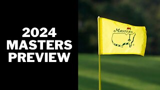 2024 Masters Preview