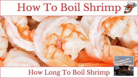 How To Boil Shrimp - How Long To Boil Shrimp