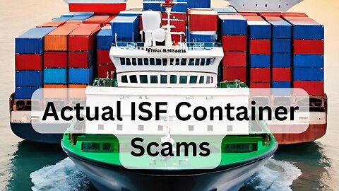 What Are Some Examples Of Actual ISF Container Scams?