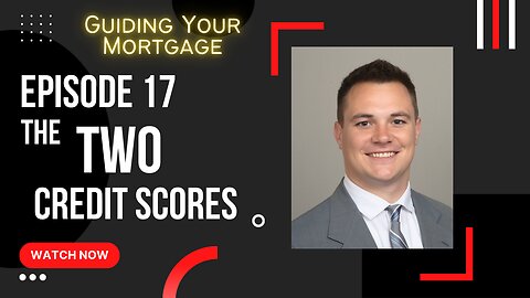 Episode 17: The Two Credit Scores