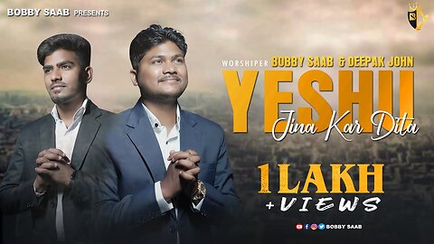 YESHU JINA KAR DITA BOBBY SAAB DEEPAK JOHN NEW MASIH SONG 2023 ASHISH TALIB NIKHIL BHATTI