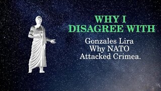 Why I Disagree with Gonzales Lira Why NATO Attacked Crimea