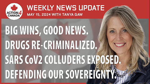Big Wins, Good News. Drugs Re-criminalized. Sars CoV2 Colluders Exposed. Defending Our Sovereignty. Weekly Update with Tanya Gaw, May 15, 2024