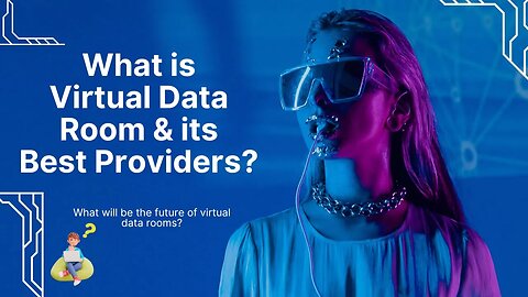 What is Virtual Data Room | Virtual Data Room | Best Virtual Data Room Providers