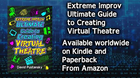 Extreme Improv Ultimate Guide to Creating Virtual Theatre Book Launch Trailer