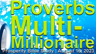 🔴 Proverbs Method MultiMillionaire 🙏 Prosperity Bible Study ✝️ August 16th 2023