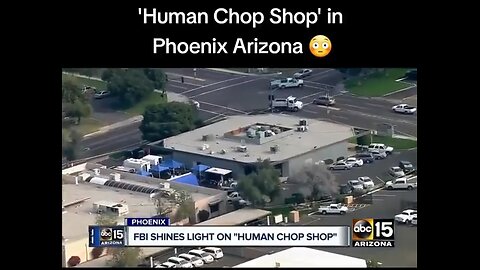 HUMAN PARTS FOR SALE: ''Chop Shop'' In Phoenix, Arizona was far worse than initially thought.