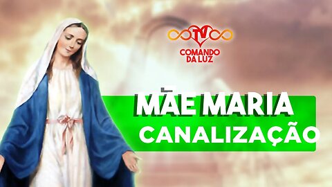 Acolham com Vosso Coração - Mãe Maria / 03/09/2018