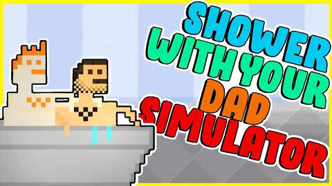 Shower With Your Dad Simulator 2015 Gameplay