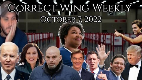 VOTE HARDER! 2022 Mid-Term Elections || Correct Wing Weekly Ep. 16 || 11/7/22
