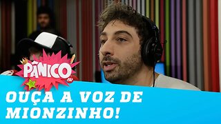 FIM DO MISTÉRIO! Ouça como é a voz do Mionzinho!