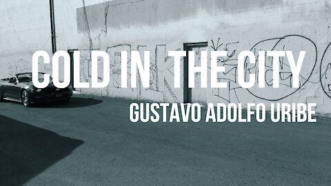 Cold in the City - Gustavo Adolfo Uribe | @GAUMUSIC