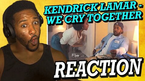 KENDRICK LAMAR - WE CRY TOGETHER (SHORT FILM) UNCENSORED | REACTION!!!