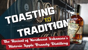 Toasting to Tradition: The Revival of Northwest Arkansas's Historic Apple Brandy Distillery