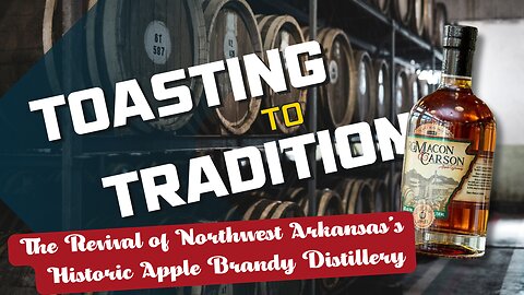Toasting to Tradition: The Revival of Northwest Arkansas's Historic Apple Brandy Distillery