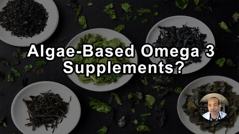 Should I Take Algae-Based Omega 3 Supplements? - Kim Williams, MD