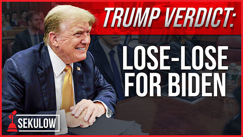 TRUMP VERDICT: Lose-Lose for Biden