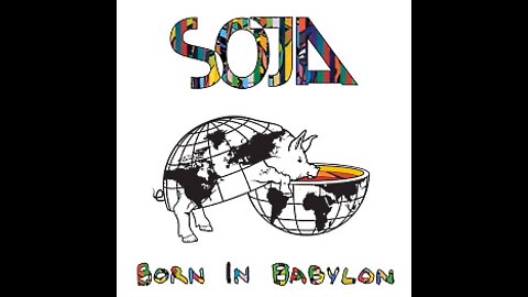 BORN IN BABYLON by SOJA --full album