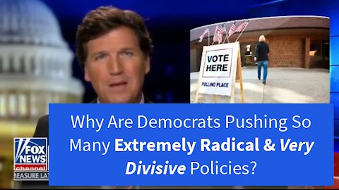 Why Democrats Are Pushing So Many Divisive Policies