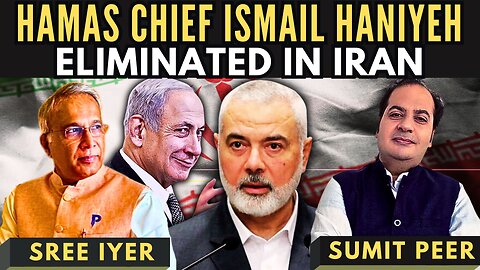 Big Breaking: Hamas Chief Ismail Haniyeh Eliminated in Iran • Who Sold Him Out? • Sumit Peer • Sree