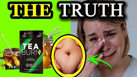 TEA BURN Review | Does TEA BURN Actually works for Weight loss ? | TEA BURN CUSTOMER review 2022