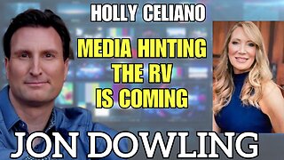 Geo-Political Insights & RV Clues Unveiled by Jon Dowling & Holly Celiano
