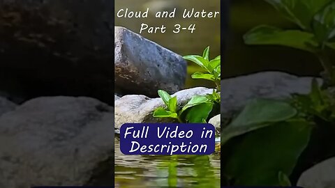 Cloud and Water, Part 3-4: Throughout the three time spans you search for your mind