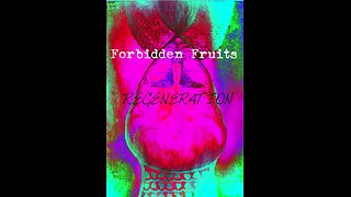 Forbidden Fruits IV: Regeneration
