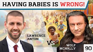 90: Is having children WRONG? Lawrence Anton on Antinatalism